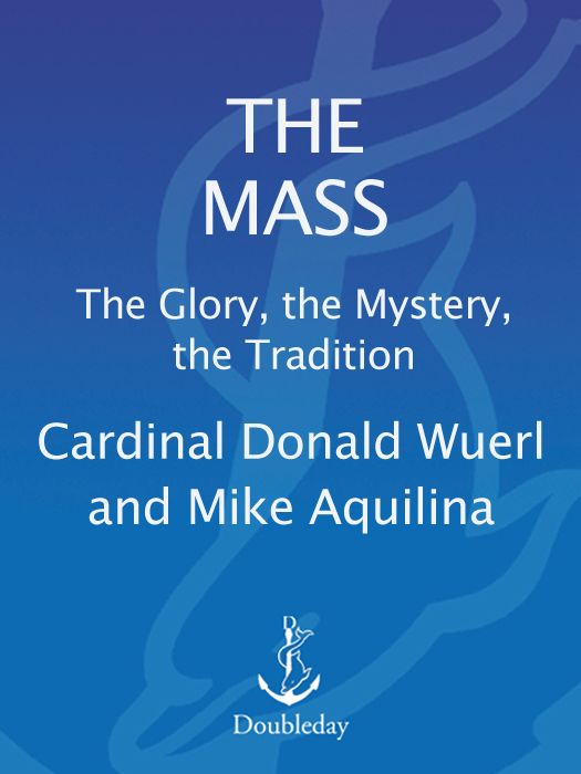 The Mass The Glory The Mystery The Tradition Wuerl Donald Cardinal Aquilina