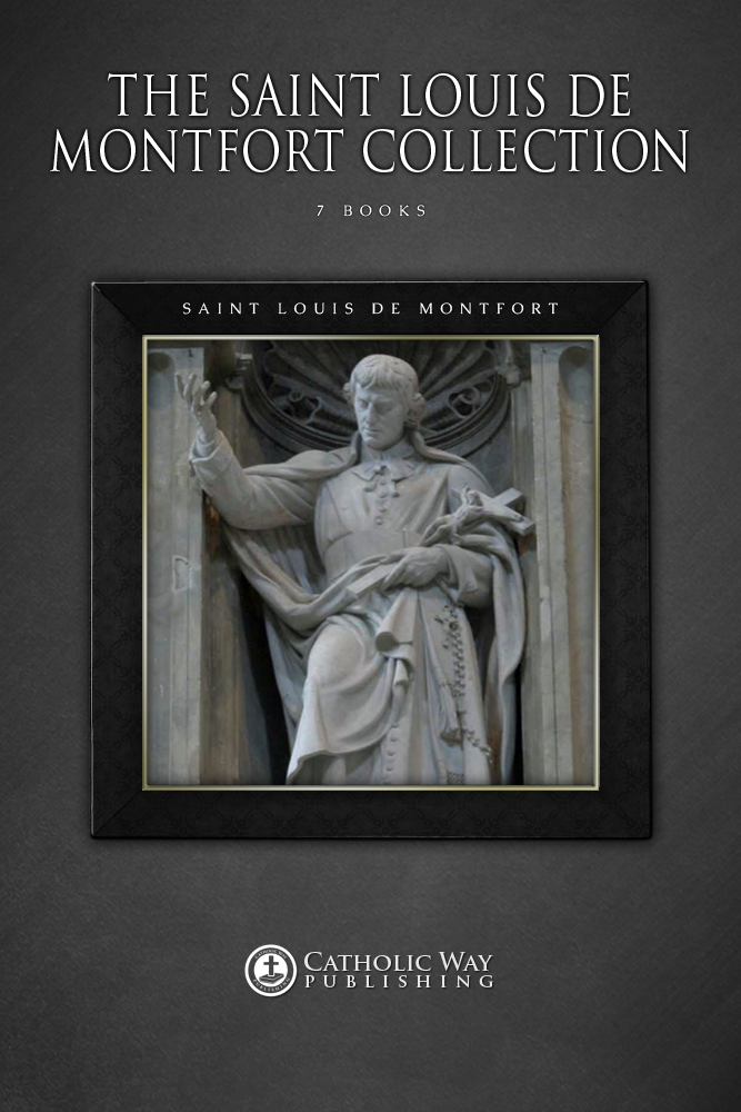 The Saint Louis De Montfort Collection 7 Books Catholic Way Publishing Saint Louis De Montfort