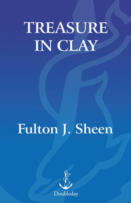 Treasure In Clay The Autobiography Of Fulton J Sheen Sheen