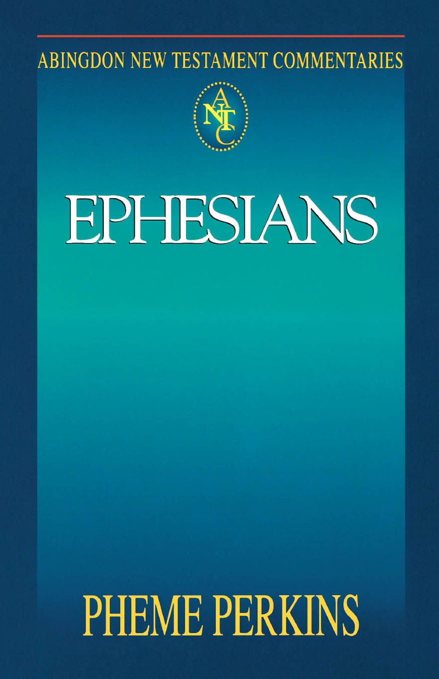 Abingdon New Testament Commentary Ephesians Abingdon New Testament Commentaries Perkins