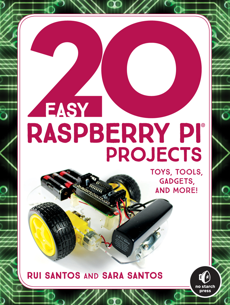 20 Easy Raspberry Pi Projects Rui Santos Sara Santos