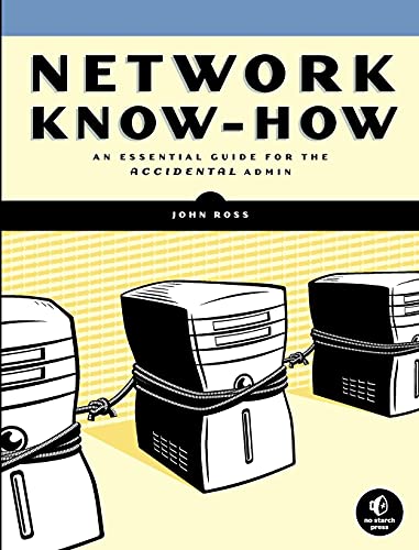 Network Knowhow An Essential Guide For The Accidental Admin 1st Edition John Ross