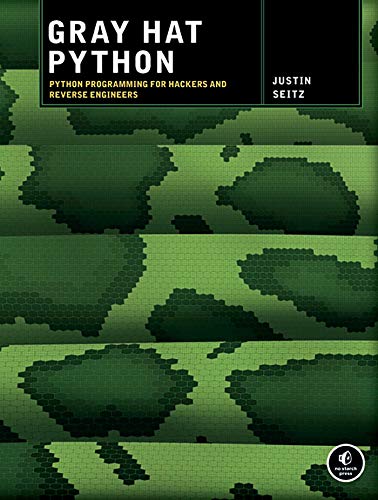 Gray Hat Python Python Programming For Hackers And Reverse Engineers Combined Seitz