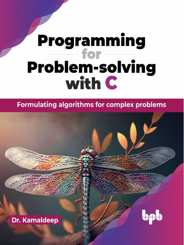 Programming For Problemsolving With C Kamaldeep