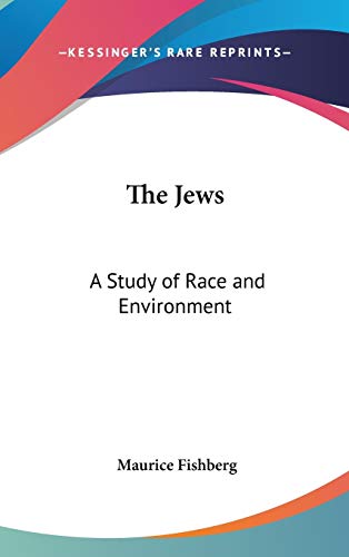 The Jews A Study Of Race And Environment Fishberg Maurice