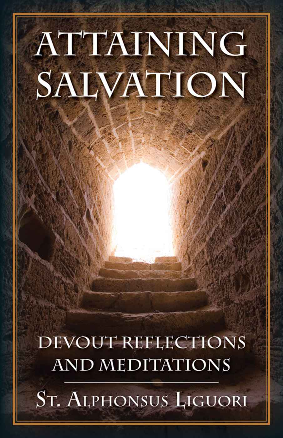 Attaining Salvation With Supplemental Reading Catholic Prayers Illustrated St Alphonsus Liguori