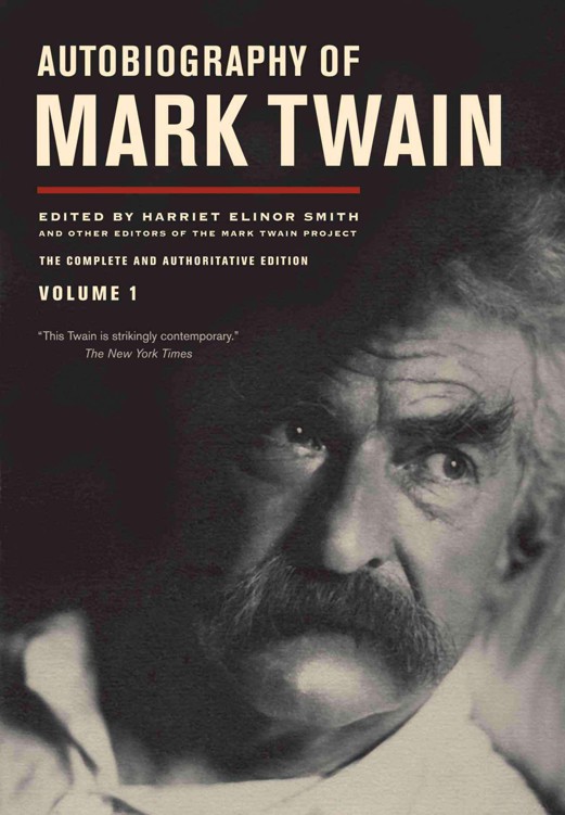 Autobiography Of Mark Twain Vol 1 Mark Twainlin Salamo Editorharriet E Smith Editor