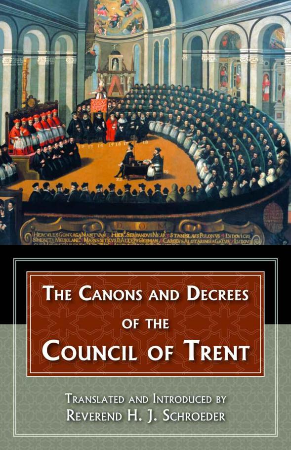 The Canons And Decrees Of The Council Of Trent 1st Edition Rev Fr H J Schroeder