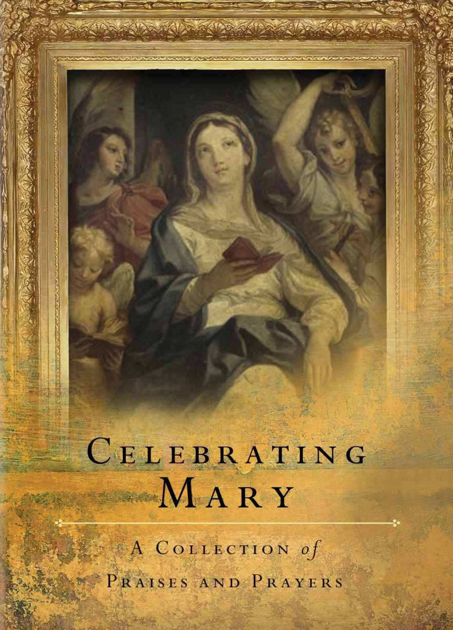 Celebrating Mary A Collection Of Praises And Prayers The Word Among Us