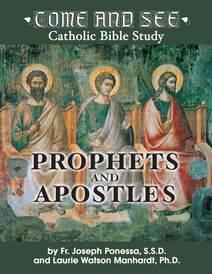 Come And See Prophets And Apostles Come And See Laurie Watson Manhardt Fr Joseph Ponessa