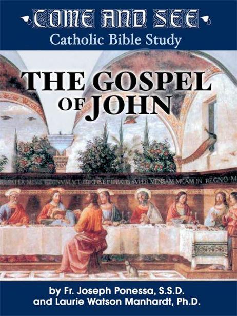 Come And See The Gospel Of John Fr Joseph L Ponessa Laurie Watson Manhardt