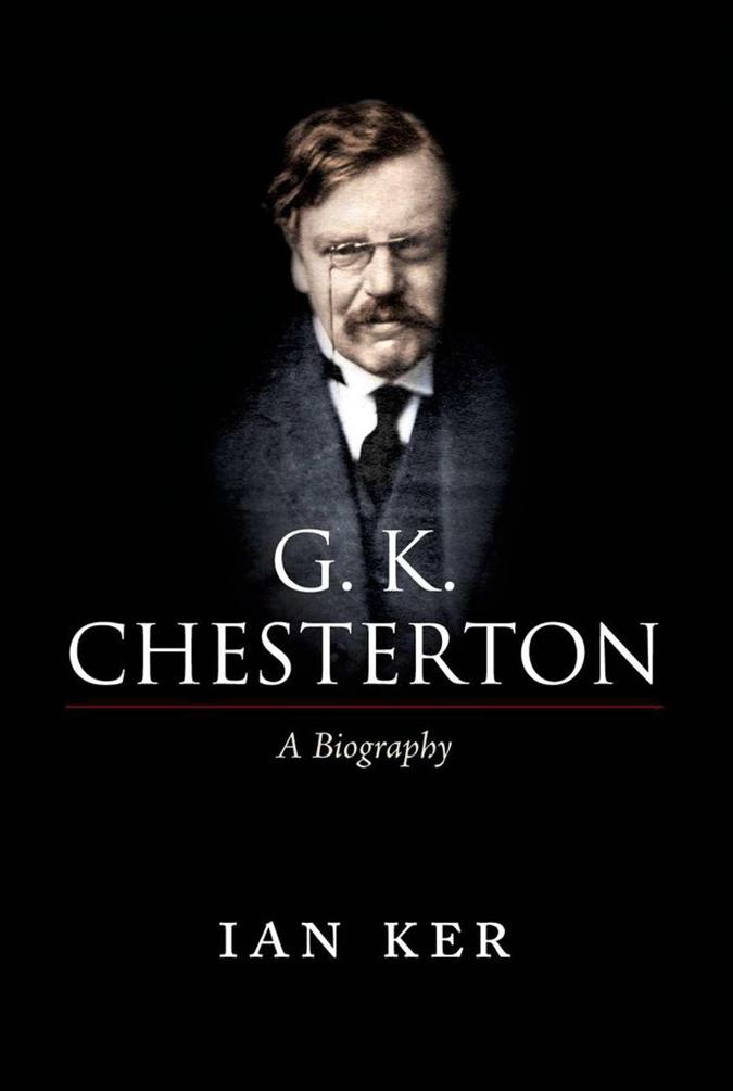 G K Chesterton A Biography Ker Ian