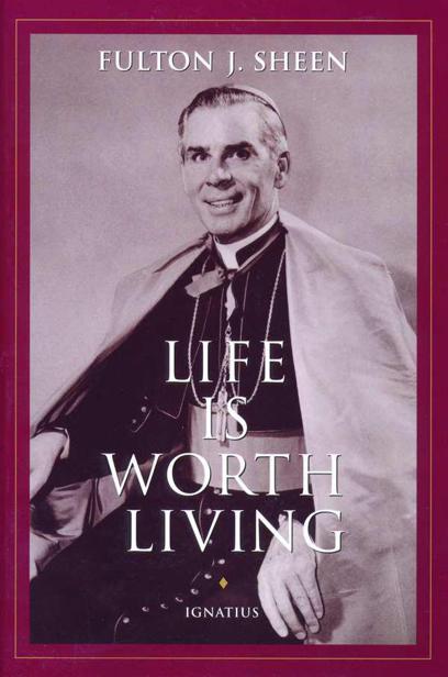 Life Is Worth Living Sheen Archbishop Fulton J