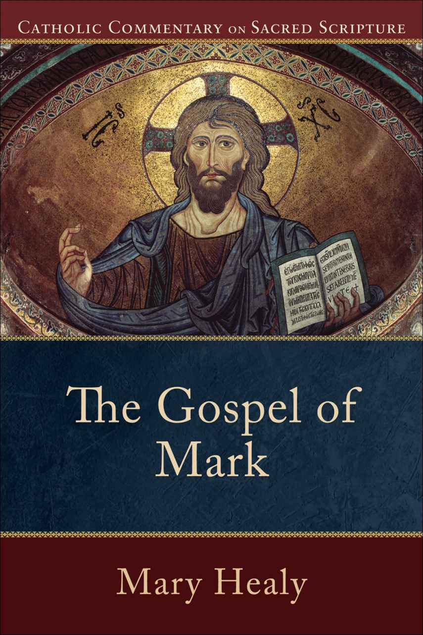 Gospel Of Mark The Catholic Commentary On Sacred Scripture Healy