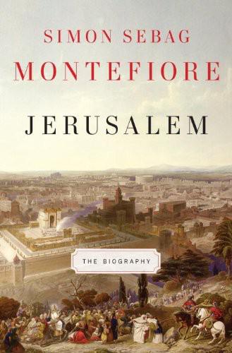 Jerusalem The Biography Simon Sebag Montefiore