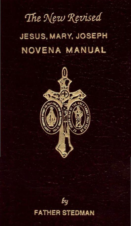 Jesus Mary Joseph Novena Manual The New Revised Fr Joseph F Stedman