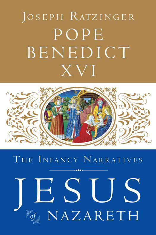Jesus Of Nazareth The Infancy Narratives 2nd Edition Pope Benedict Xvi