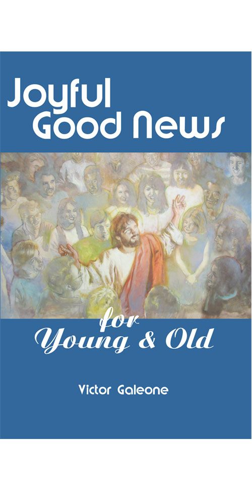 Joyful Good News For Young And Old Victor Goleone