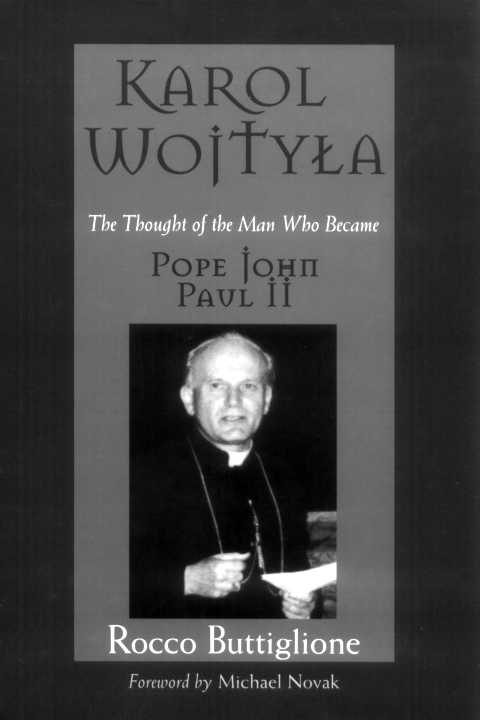 Karl Wojtyla The Thoughtof The Man Who Became Pope John Paul Ii Rocco Buttiglione