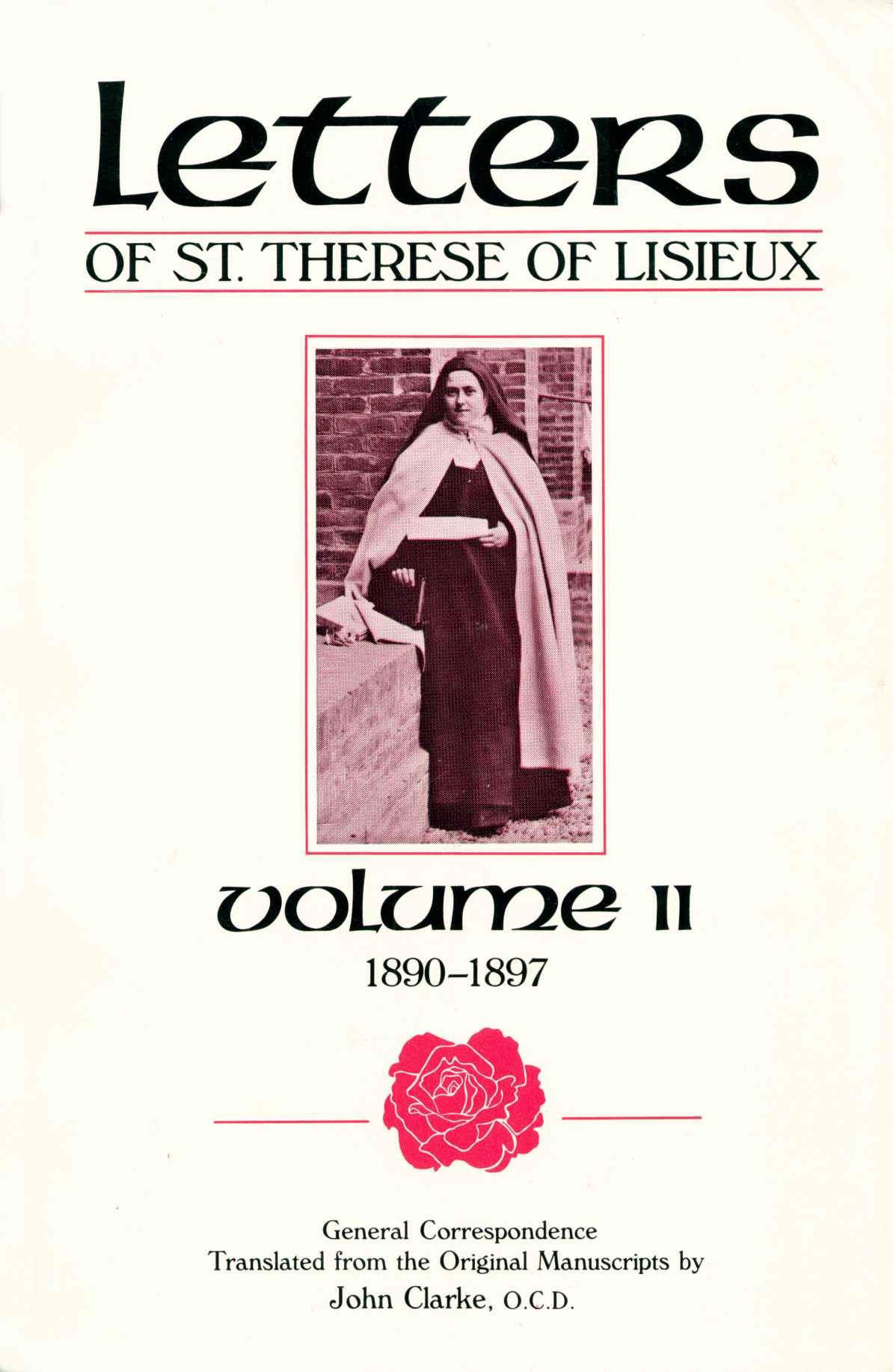 Letters Of St Therese Of Lisieux Volume Ii General Correspondence 18901897 Critical Edition Of The Complete Works Of Saint Therese Of Lisieux Book 2 St Therese Of Lisieux