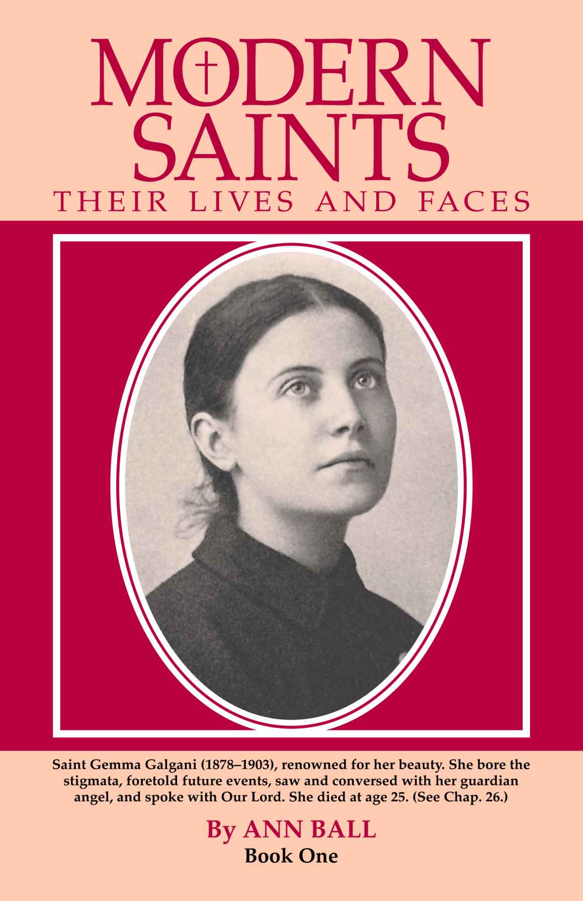 Modern Saints Book 1 Their Lives And Their Faces Ann Ball