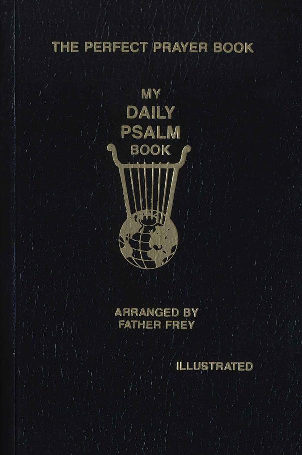 My Daily Psalm Book The Perfect Prayer Book Fr Joseph Frey