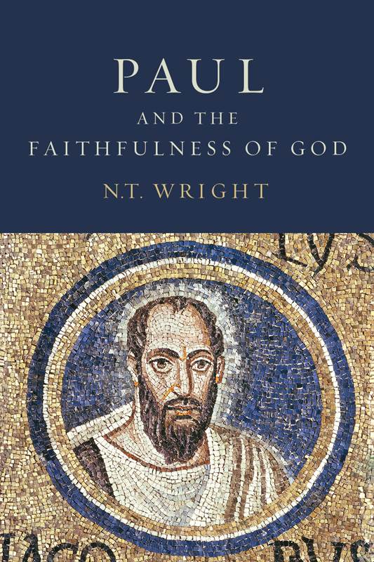 Paul And The Faithfulness Of God Two Book Set Christian Origins And The Question Of God Wright