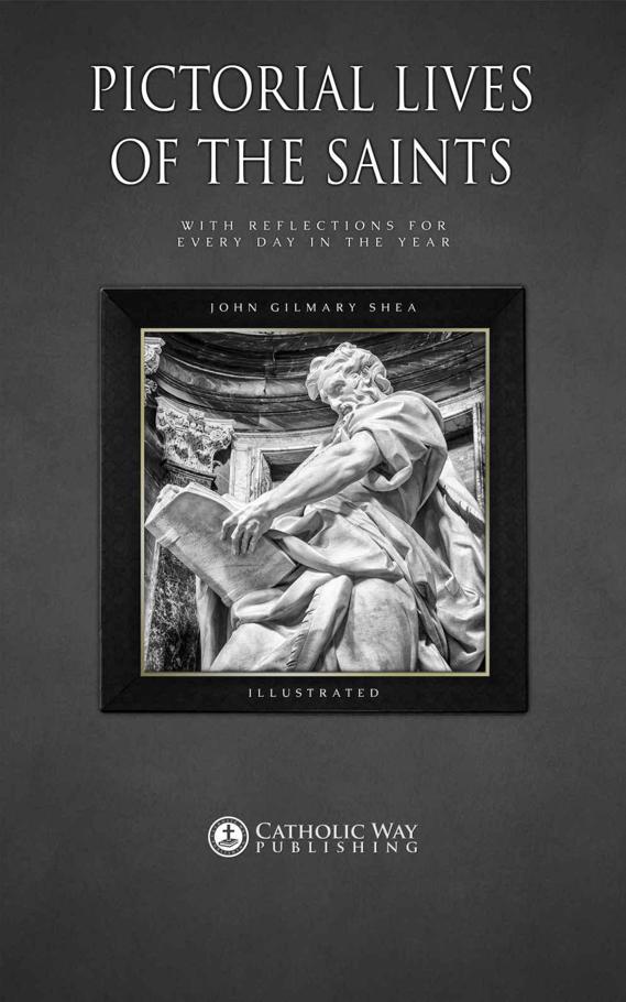 Pictorial Lives Of The Saints With Reflections For Every Day In The Year John Gilmary Shea