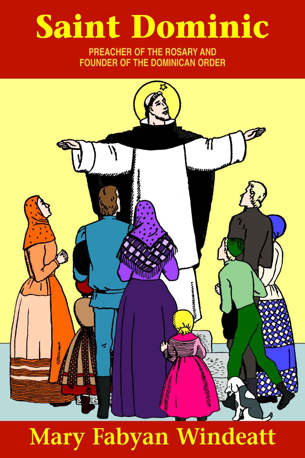 Saint Dominic Preacher Of The Rosary And Founder Of The Dominican Order With Supplemental Reading Confession Its Fruitful Practice Mary Fabyan Windeatt