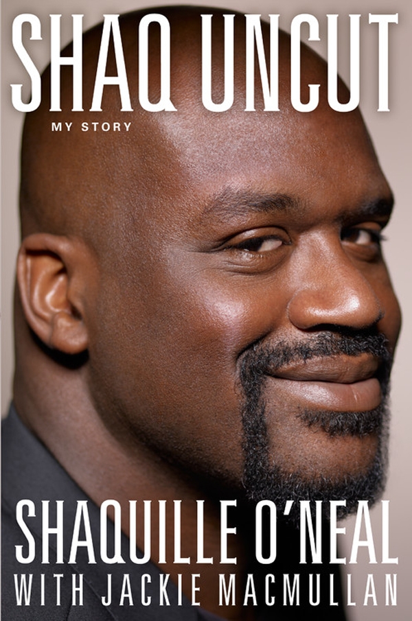 Shaq Uncut My Story Shaquille Oneal Jackie Macmullan