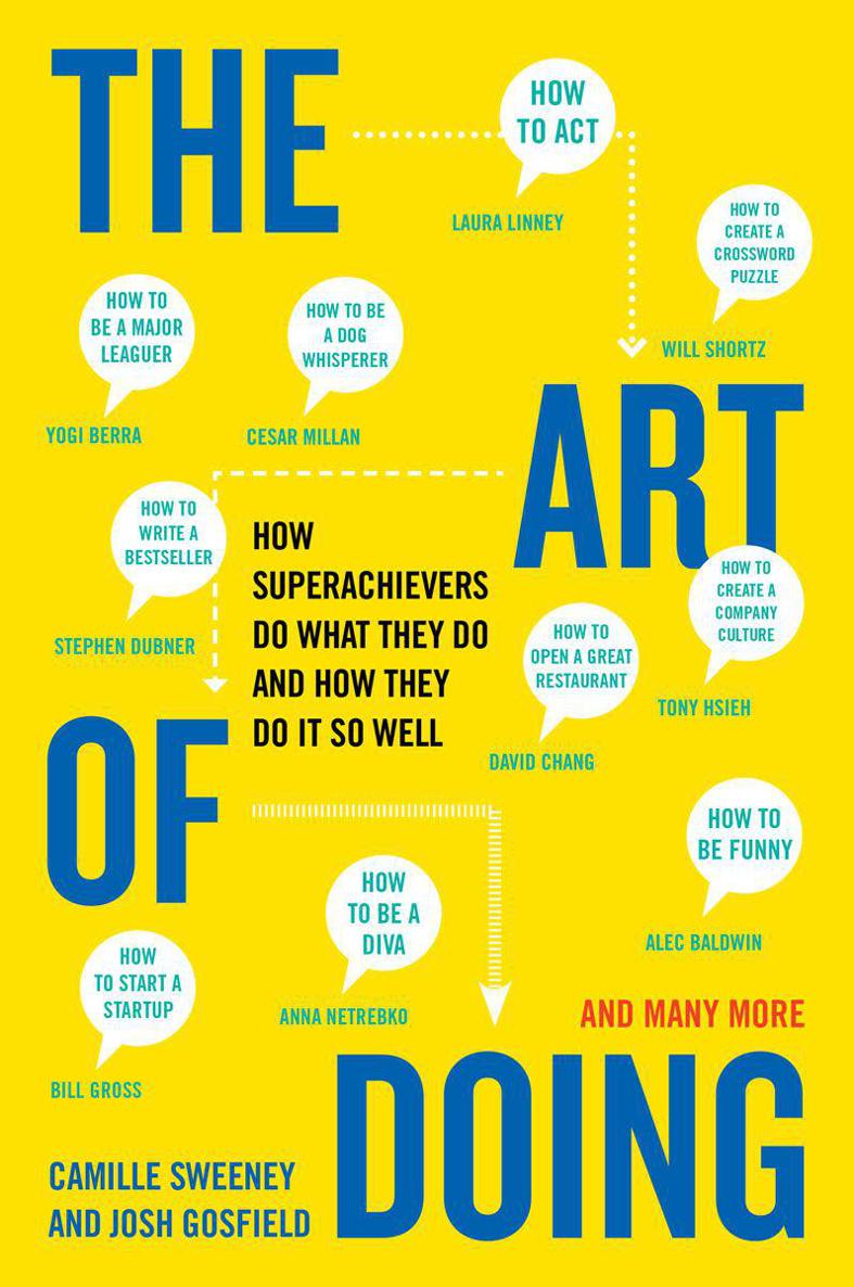 The Art Of Doing How Superachievers Do What They Do And How They Do It So Well Sweeney