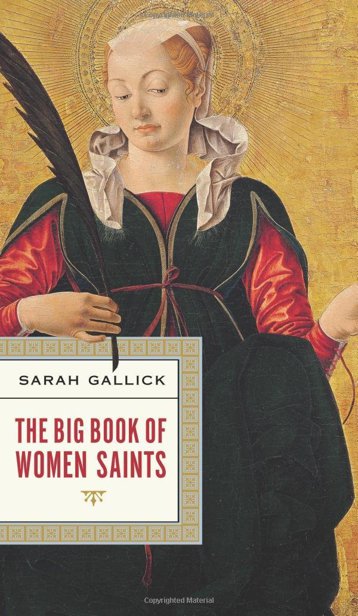 The Big Book Of Women Saints Sarah Gallick