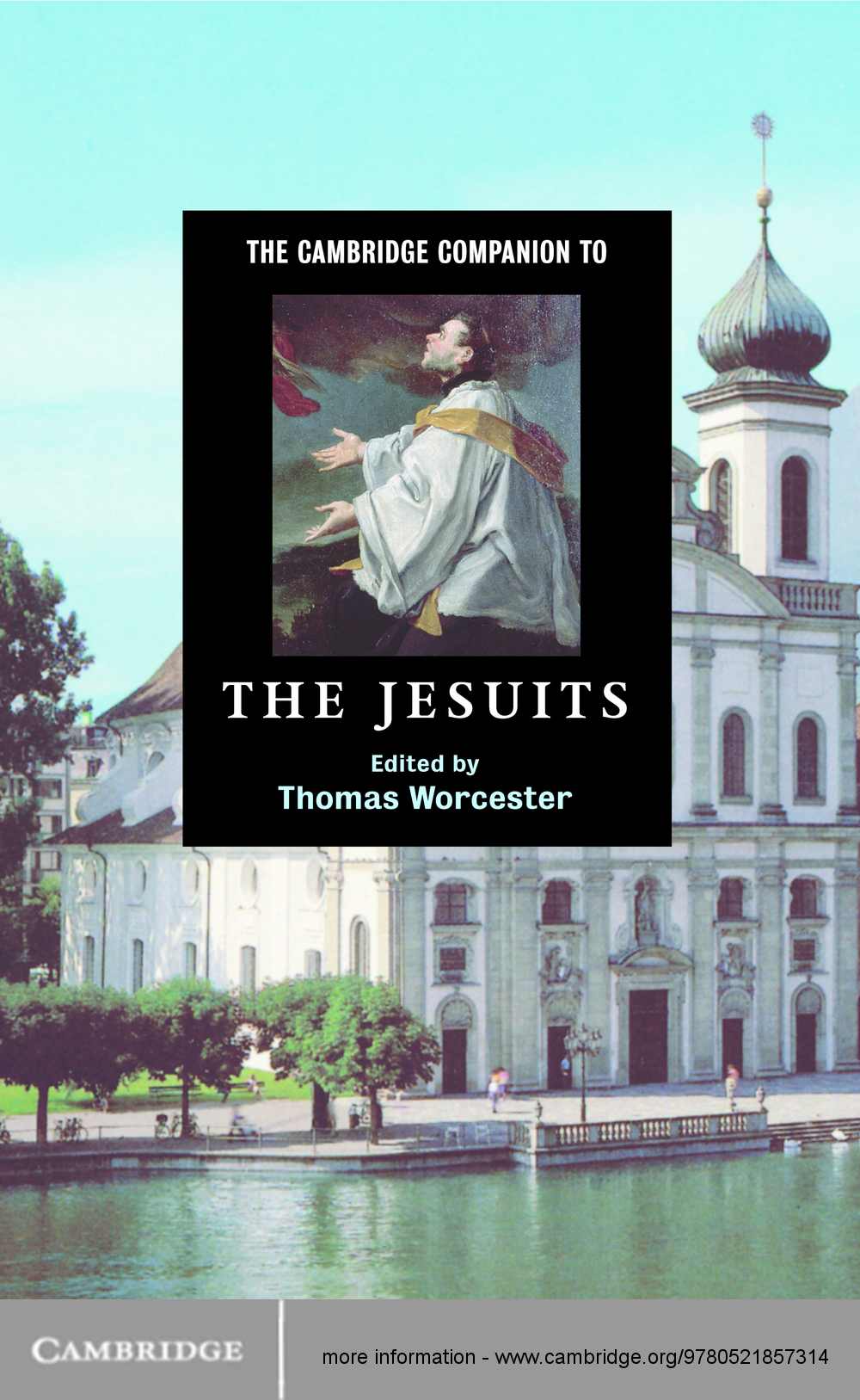 The Cambridge Companion To The Jesuits Cambridge Companions To Religion Thomas Worcester Ed