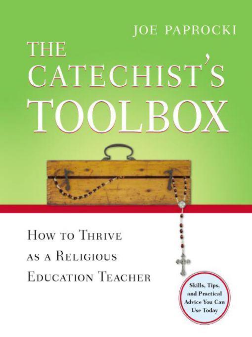 The Catechists Toolbox How To Thrive As A Religious Education Teacher Paprocki Dmin