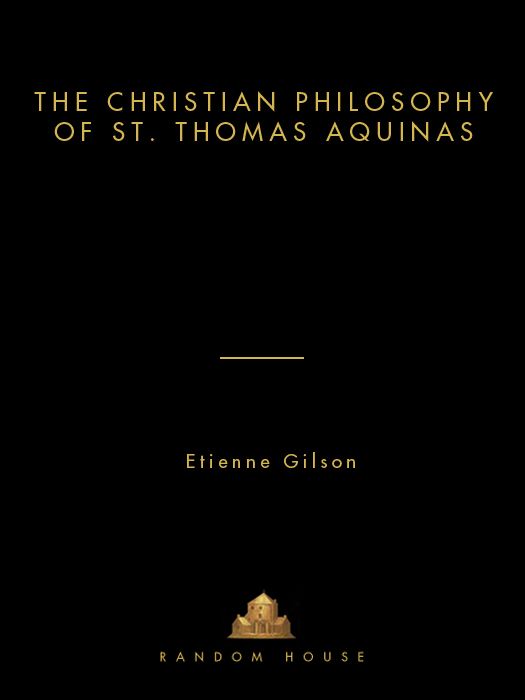 The Christian Philosophy Of St Thomas Aquinas Etienne Gilson