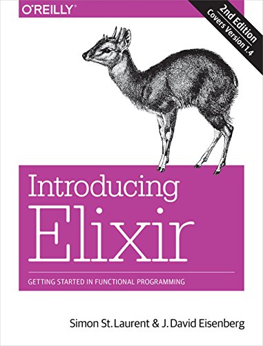 Introducing Elixir Getting Started In Functional Programming 2nd Edition Simon St Laurent