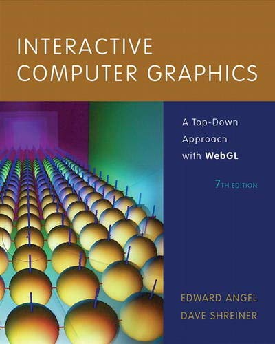 Interactive Computer Graphics A Topdown Approach With Webgl 7th Edition Angel