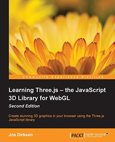 Learning Threejs The Javascript 3d Library For Webgl Second Edition 2nd Revised Ed Dirksen