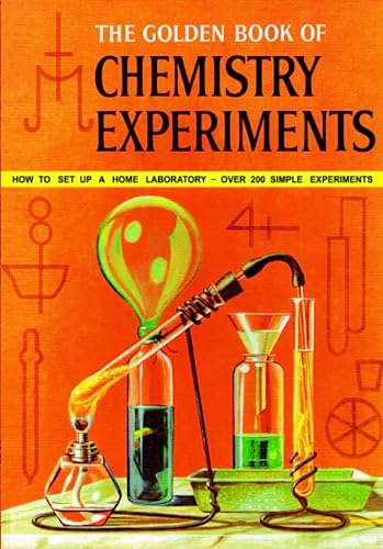 The Golden Book Of Chemistry Experiments Classics Timeless