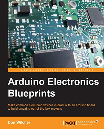 Arduino Electronics Blueprints 1st Edition Wilcher Don