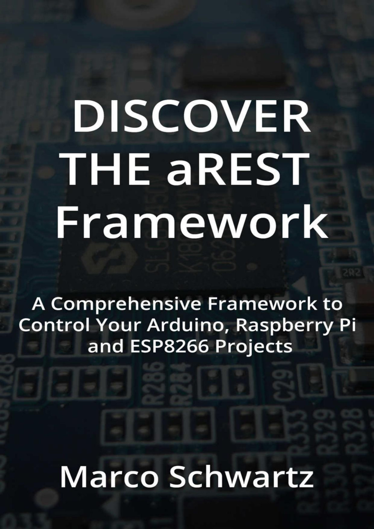 Discover The Arest Framework Easily Control Your Arduino Raspberry Pi Esp8266 Projects Marco Schwartz