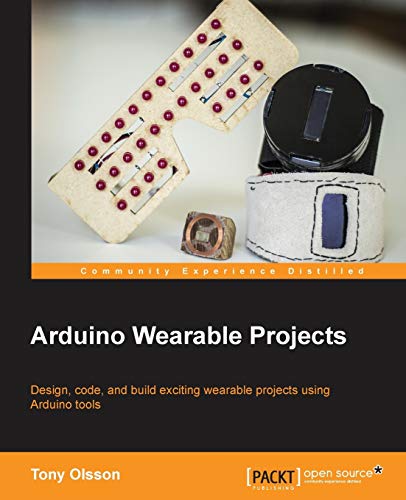 Arduino Wearable Projects 1st Edition Olsson Tony