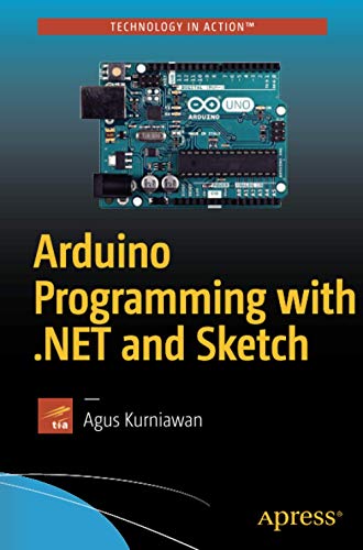 Arduino Programming With Net And Sketch 1st Ed Kurniawan Agus