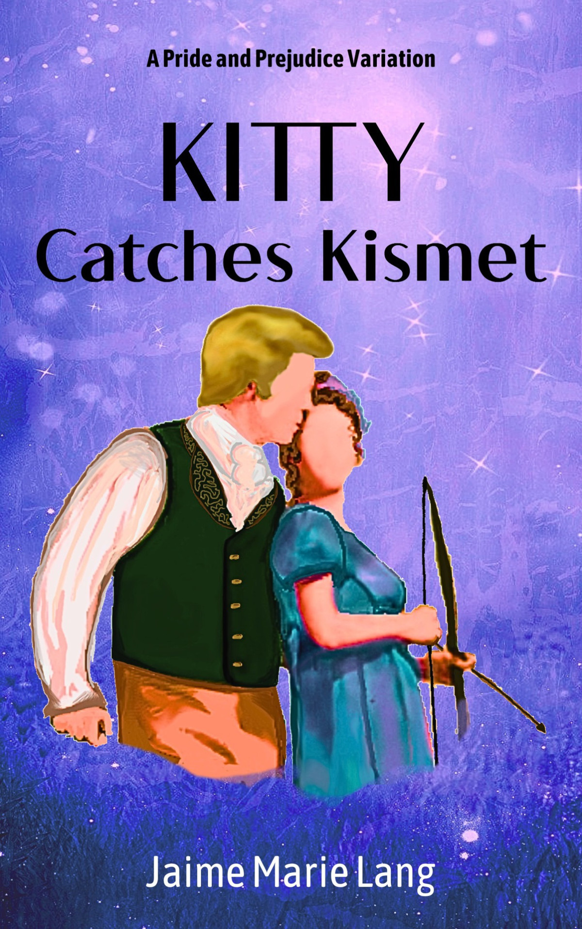 Kitty Catches Kismet A Pride And Prejudice Variation Bennet Ladies Liberation Series Book 2 Jaime Marie Lang