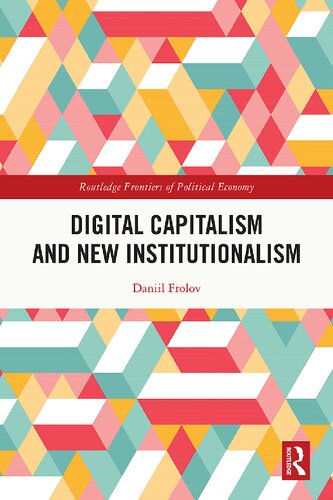 Digital Capitalism And New Institutionalism 1st Edition Daniil Frolov