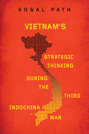 Vietnams Strategic Thinking During The Third Indochina War Kosal Path