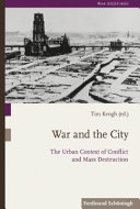 War And The City The Urban Context Of Conflict And Mass Destruction War Hi Stories Keogh