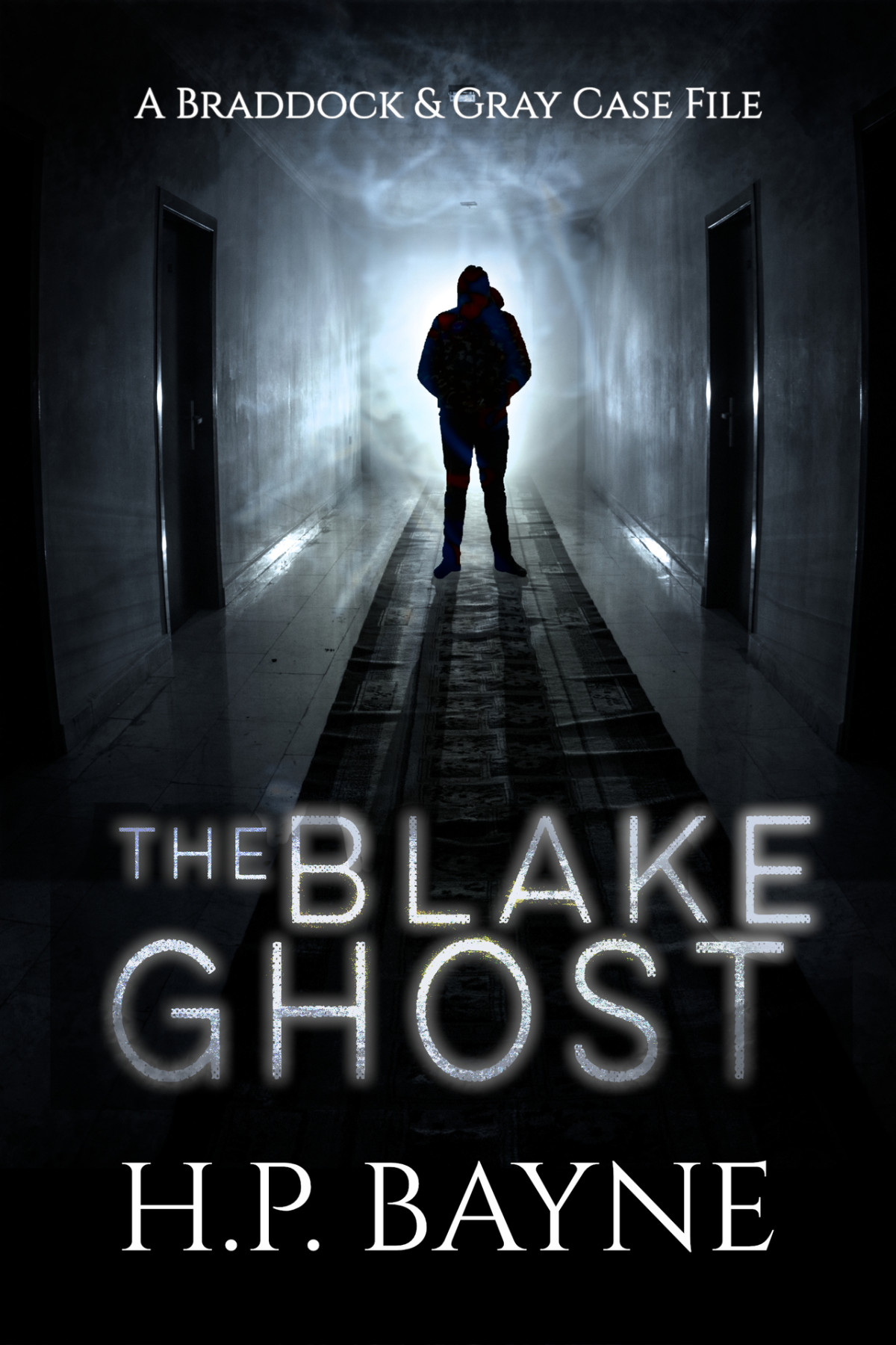 The Blake Ghost The Braddock Gray Case Files Book 4 Bayne