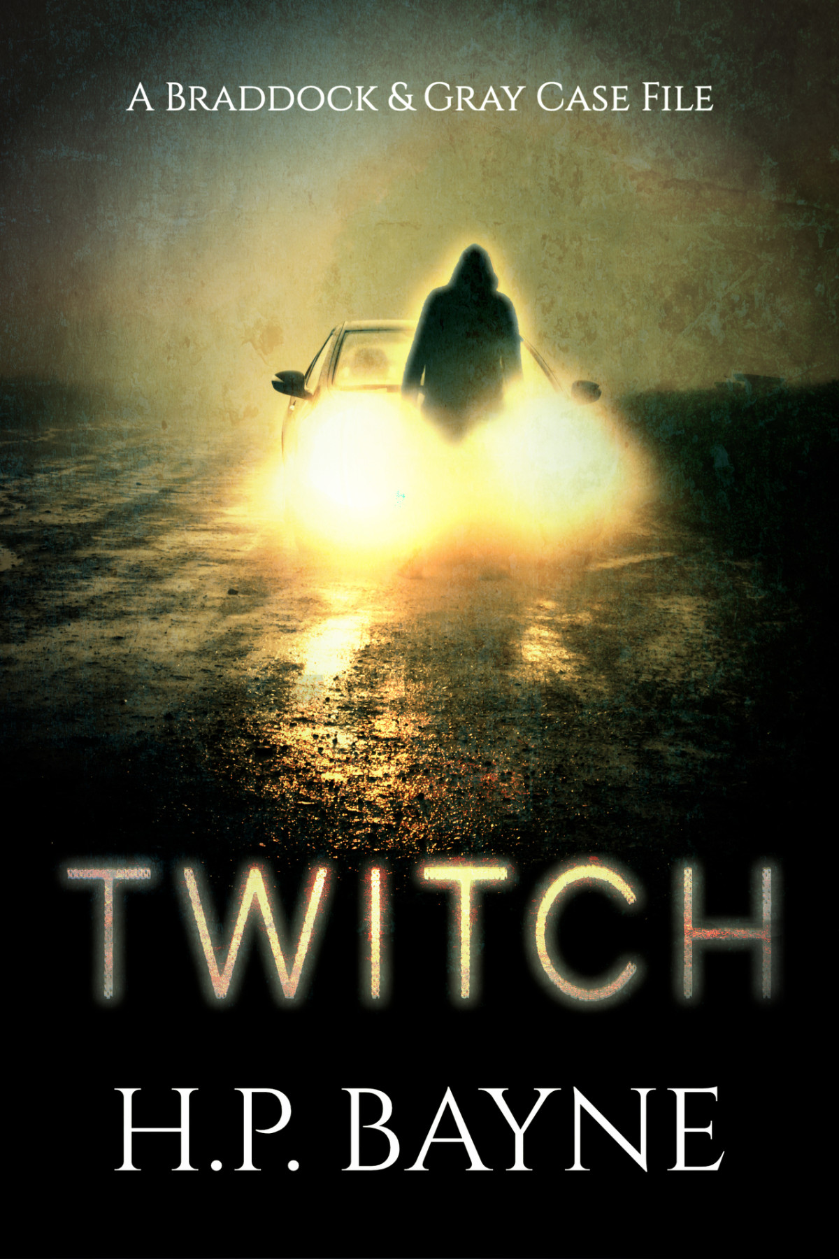 Twitch The Braddock Gray Case Files Book 7 Bayne Hp