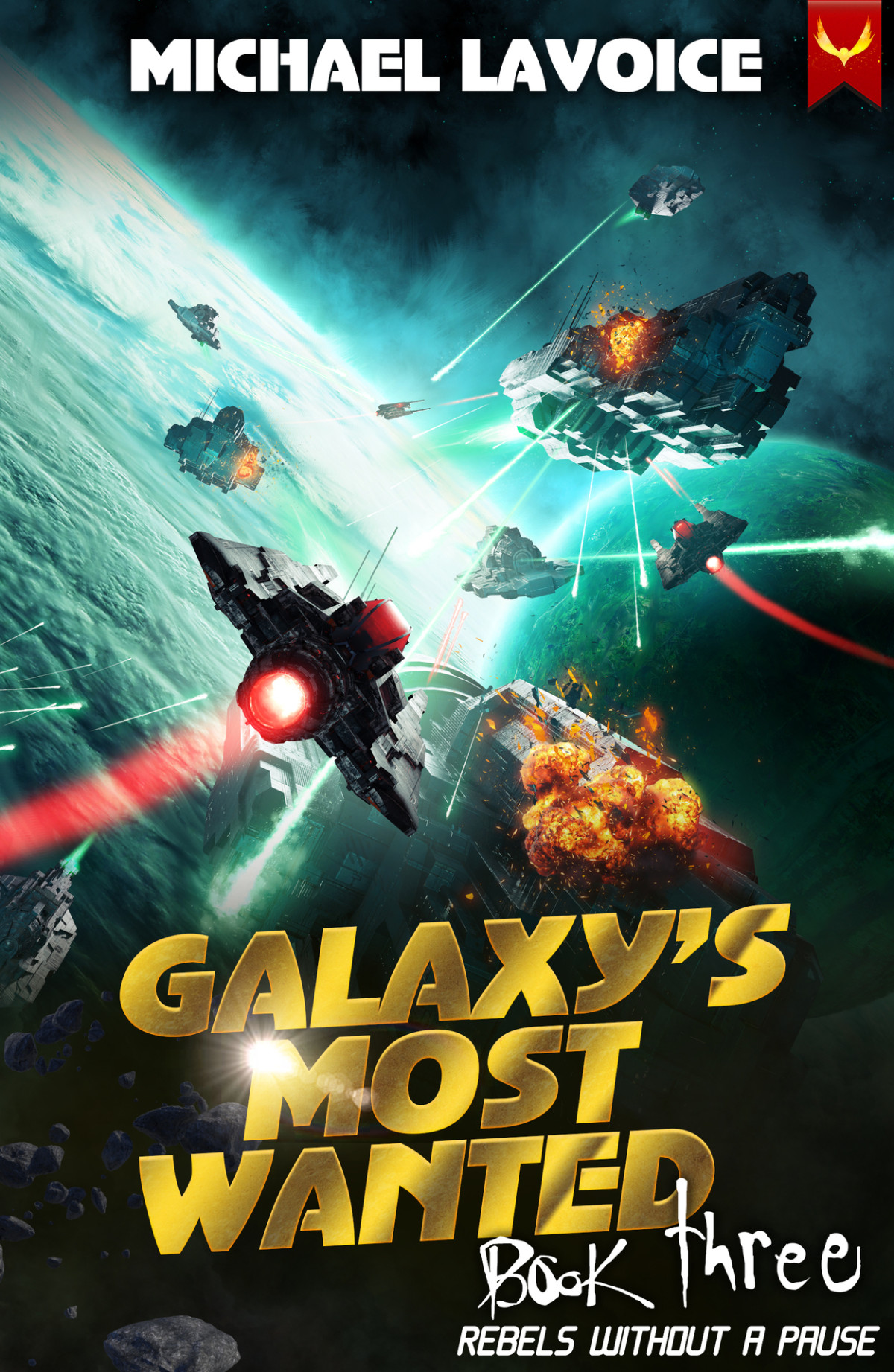 Rebels Without A Pause Galaxys Most Wanted Book 3 Michael Lavoice